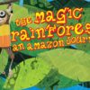 Thumbnail for Free Open Rehearsal of <em>The Magic Rainforest: An Amazon Journey</em>