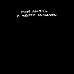 book cover of Ryan Gander, A Melted Snowman